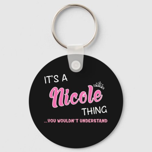 Its a Nicole thing you wouldnt understand Keychain