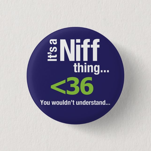 It's a Niff thing... Pinback Button (Front)