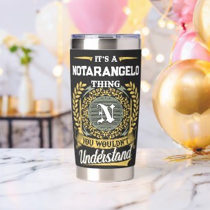 It's a NOTARANGELO Thing You Wouldn't Understand Insulated Tumbler