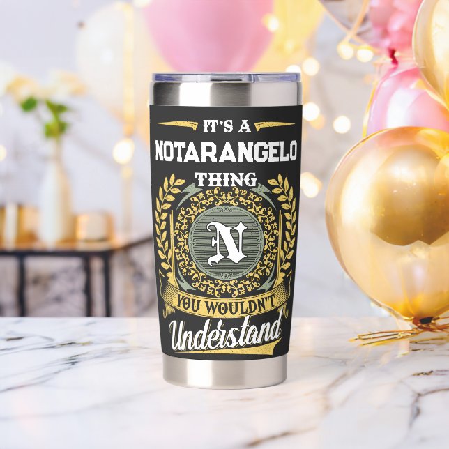 It's a NOTARANGELO Thing You Wouldn't Understand Insulated Tumbler (Bachelor Party (Rotated))