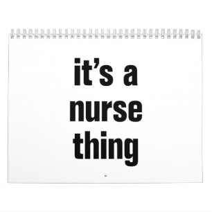 its a nurse thing calendar