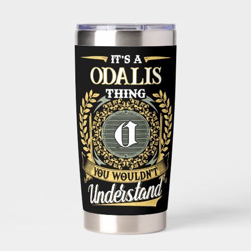 It's a ODALIS Thing You Wouldn't Understand Insulated Tumbler