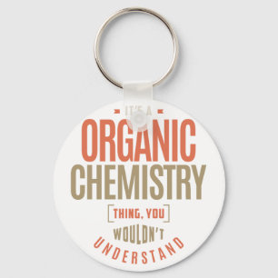 It's a Organic Chemistry Thing Keychain
