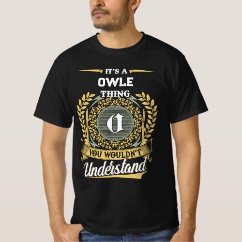 It's a OWLE Thing You Wouldn't Understand T-Shirt