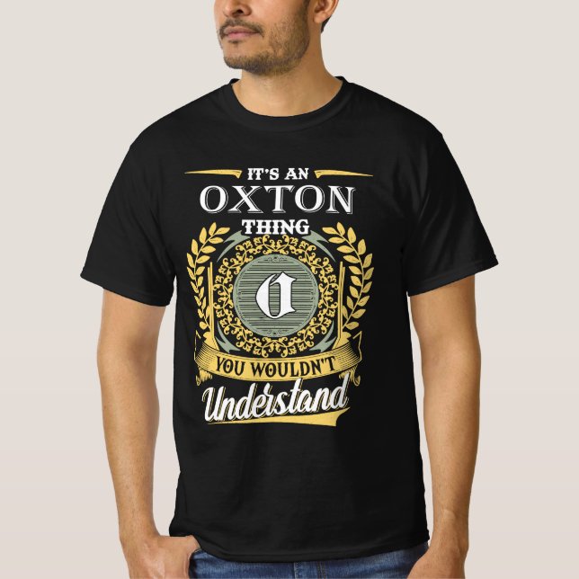 It's A Oxton Thing You Couldn't Understand T-Shirt (Front)
