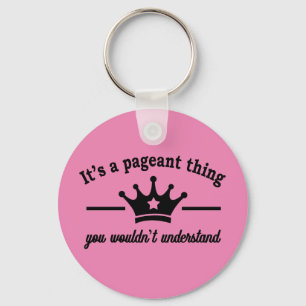 It's A Pageant Thing Keychain