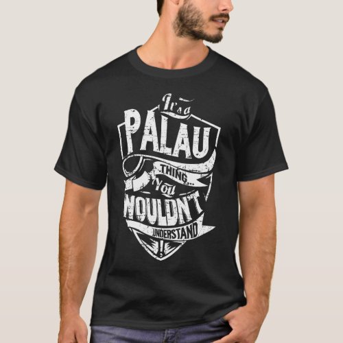 Its a PALAU Thing T_Shirt