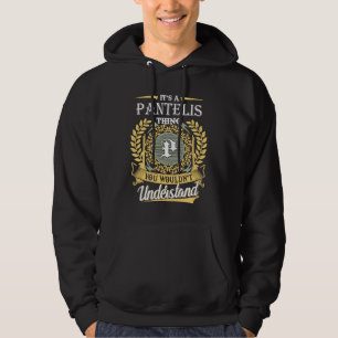 It's A Pantelis Thing You Couldn't Understand Hoodie