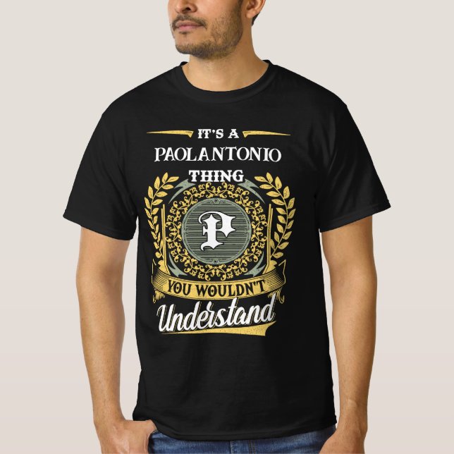It's a PAOLANTONIO Thing You Wouldn't Understand T-Shirt (Front)