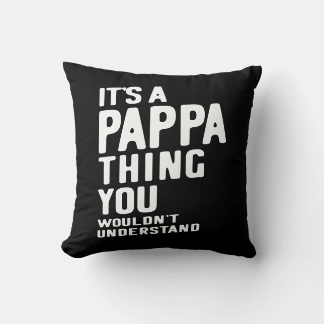 It's a Pappa Thing Father Gift Throw Pillow (Front)