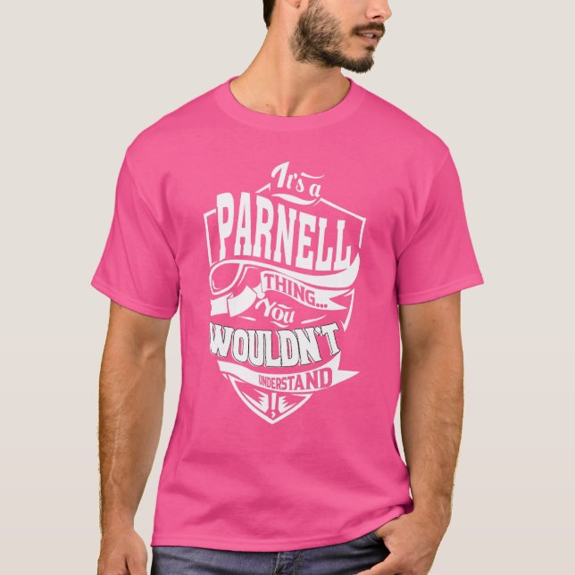 It's a PARNELL Thing  T-Shirt (Front)