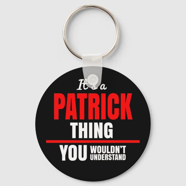 It's a Patrick thing you wouldn't understand name Keychain (Front)
