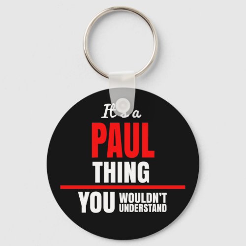 Its a Paul thing you wouldnt understand name Keychain