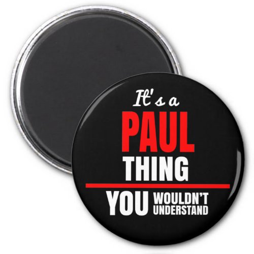 Its a Paul thing you wouldnt understand name Magnet