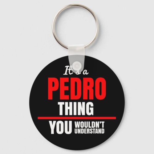 Its a Pedro thing you wouldnt understand name Keychain