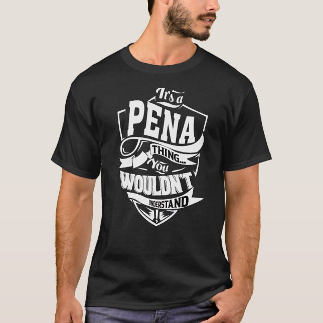 It's A Pena Thing T-Shirt (Front)