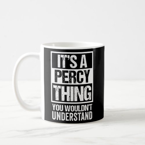 ItS A Percy Thing You WouldnT Understand _ First Coffee Mug