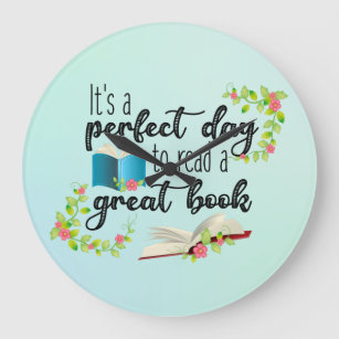 It's A Perfect Day to Read a Great Book Large Clock