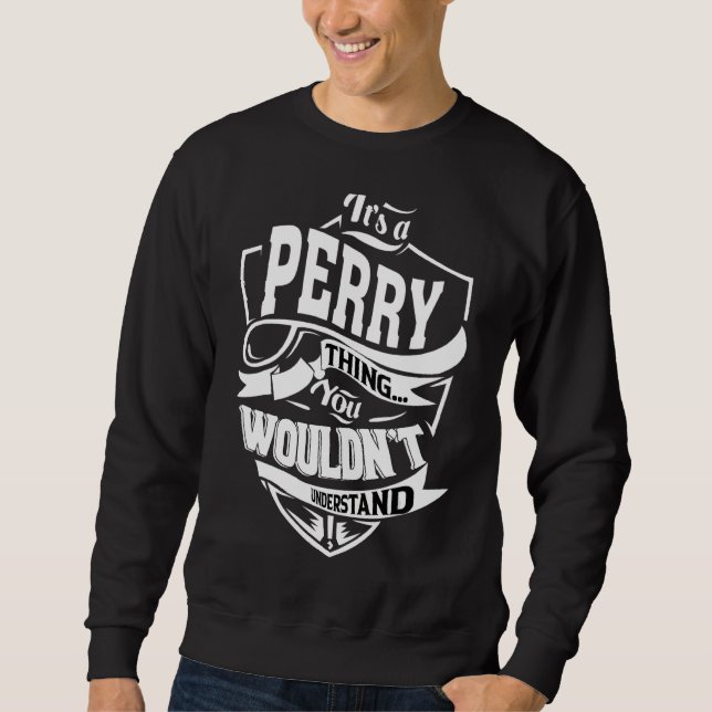 It's A Perry Thing Sweatshirt (Front)