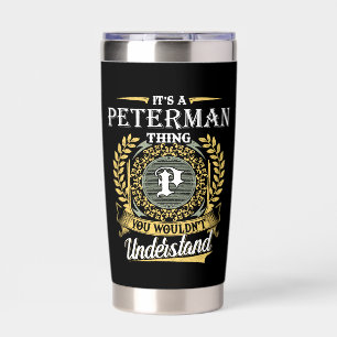 It's a Peterman Thing You Wouldn't Understand Insulated Tumbler