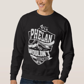 It's a PHELAN Thing Sweatshirt