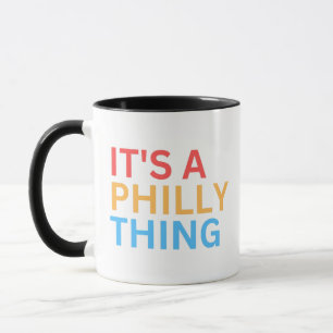 IT'S A PHILADELPHIA THING MUG