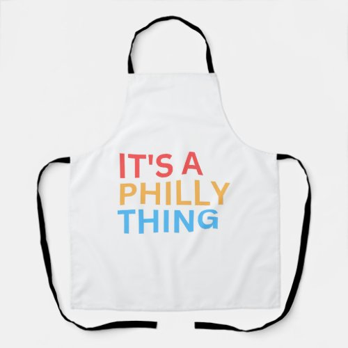 ITS A PHILLY THING APRON