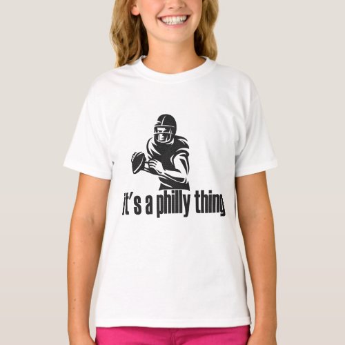 Its a Philly thing football black and whiteUSA  T_Shirt