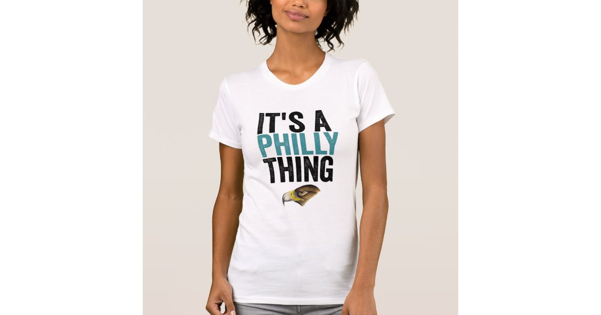 It's A Philly Thing Shirt