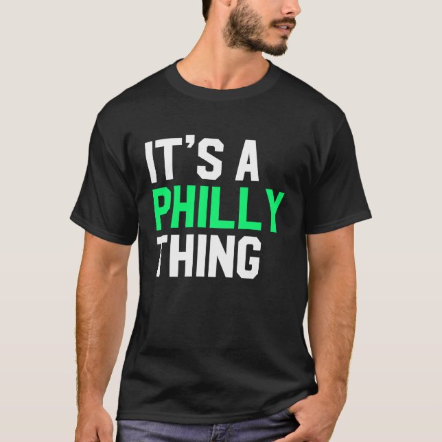 It's A Philly Thing Its A Philadelphia Thing Fan T-Shirt (Front)