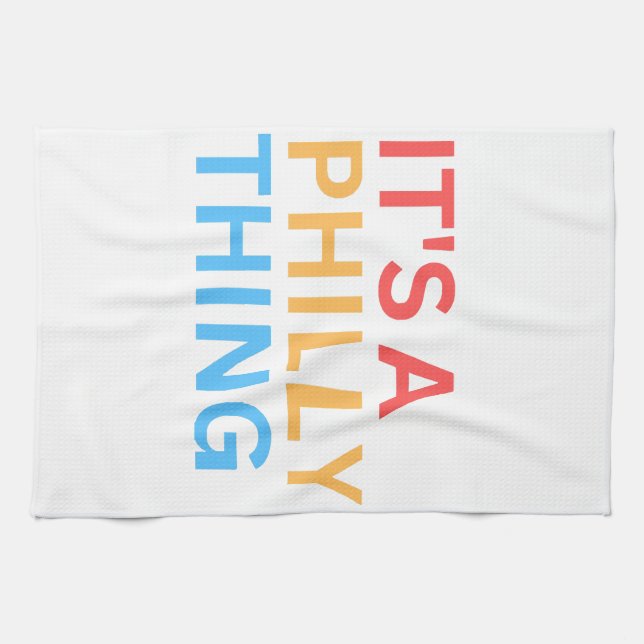 It's a Philly thing Kitchen Towel (Horizontal)