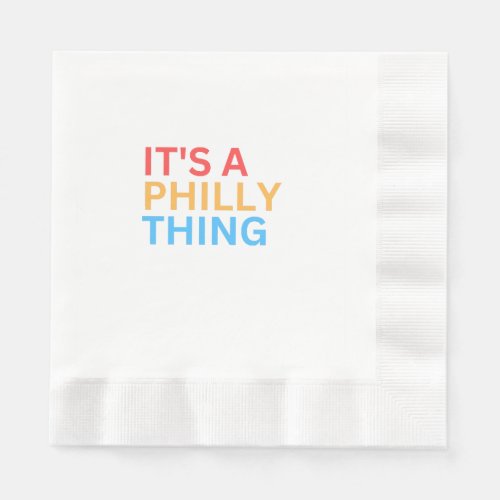 ITS A PHILLY THING NAPKINS