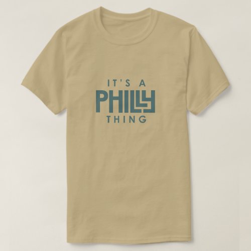 Its a Philly Thing No One Likes Us We Dont Care  T_Shirt