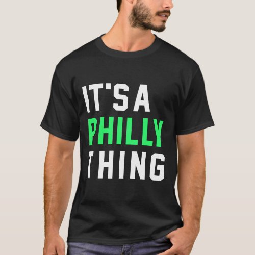 Its A Philly Thing Philadelphia Football Fans T_Shirt