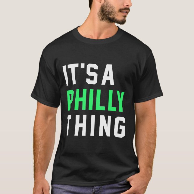 It's A Philly Thing Philadelphia Football Fans T-Shirt (Front)