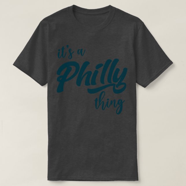 Its A Philly Typography Midnight Green T-Shirt (Design Front)