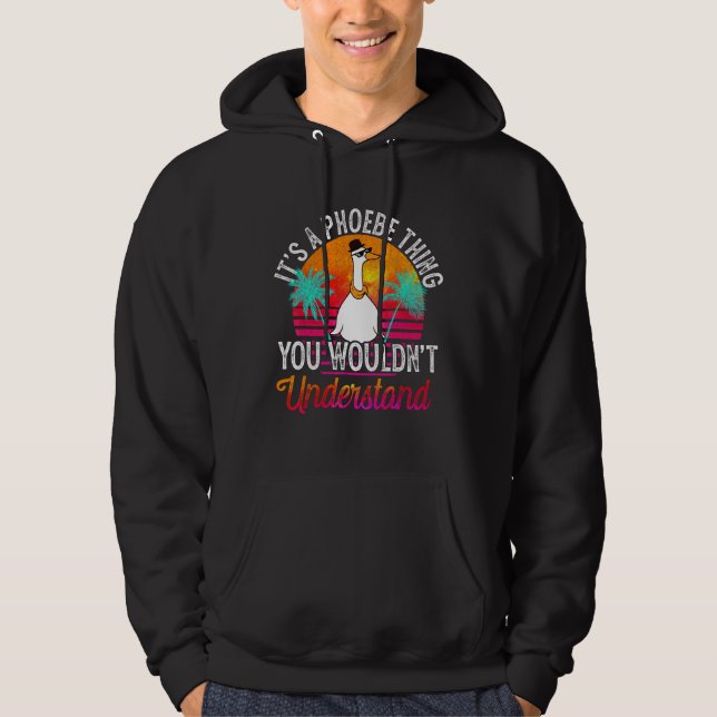 It's A Phoebe Thing You Wouldn't Understand Funny  Hoodie (Front)