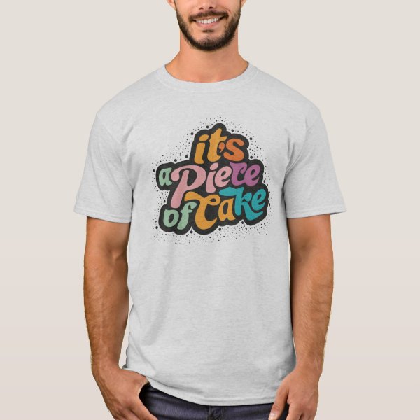 piece of cake t shirt