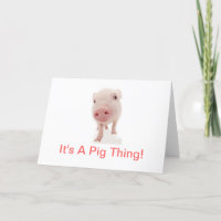 It's A Pig Thing Card