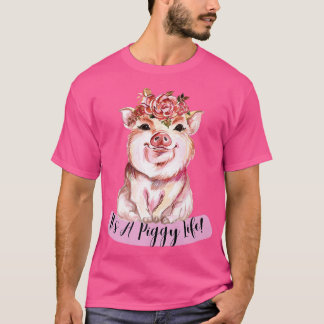 It's A Piggy Life Cute Farmhouse Style Pig with Ro T-Shirt