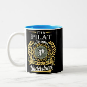 It's A Pilat Thing You Couldn't Understand Two-Tone Coffee Mug
