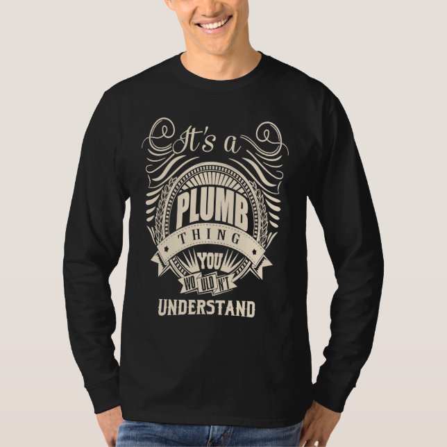 It's a PLUMB Thing T-Shirt (Front)