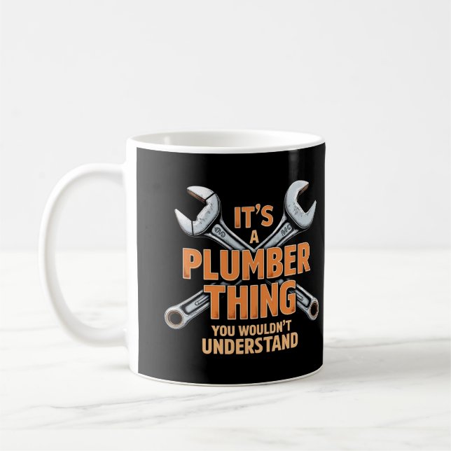 It's a Plumber Thing You Wouldn't Understand Coffee Mug (Left)