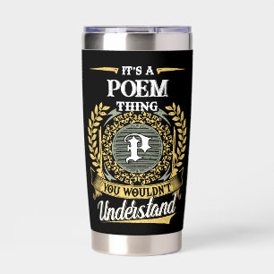 It's a POEM Thing You Wouldn't Understand Insulated Tumbler