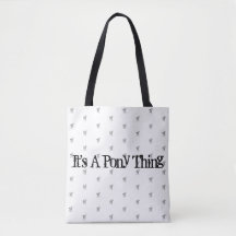 It's a Pony Thing Tote Bag