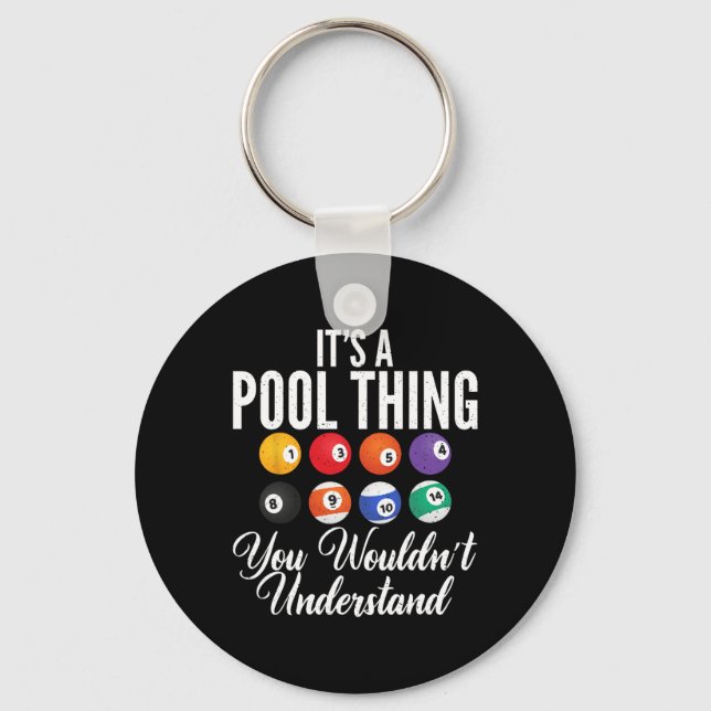Its A Pool Thing You Wouldnt Understand Funny Pool Keychain (Front)