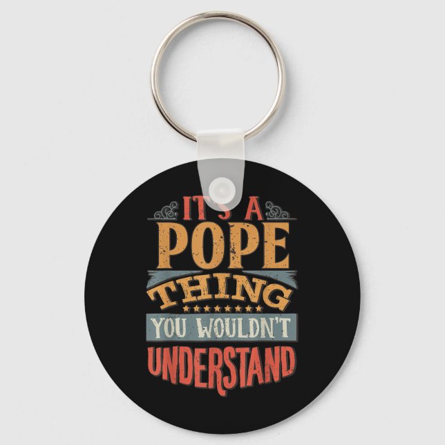Its A Pope Thing You Wouldnt Understand  Keychain (Front)