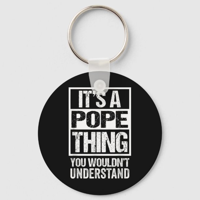 Its A Pope Thing You Wouldnt Understand Surname Na Keychain (Front)
