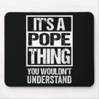 Its A Pope Thing You Wouldnt Understand Surname Na