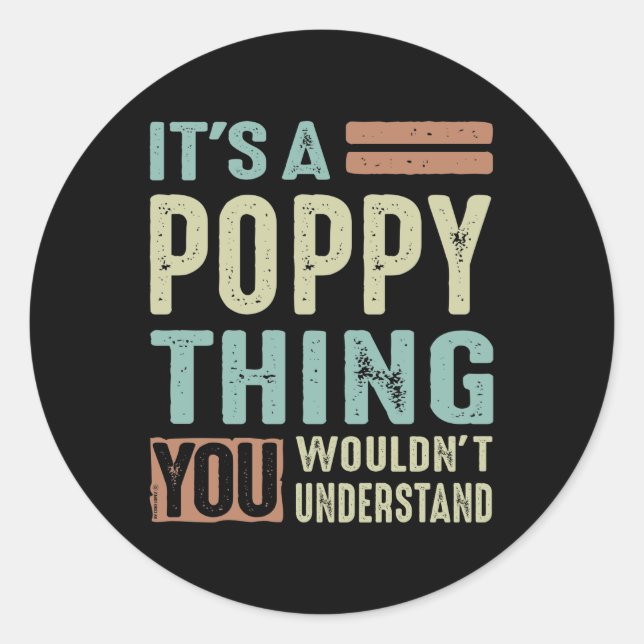 It's a Poppy Thing Classic Round Sticker (Front)
